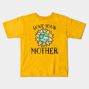 Love your mother earth day Kids T-Shirt